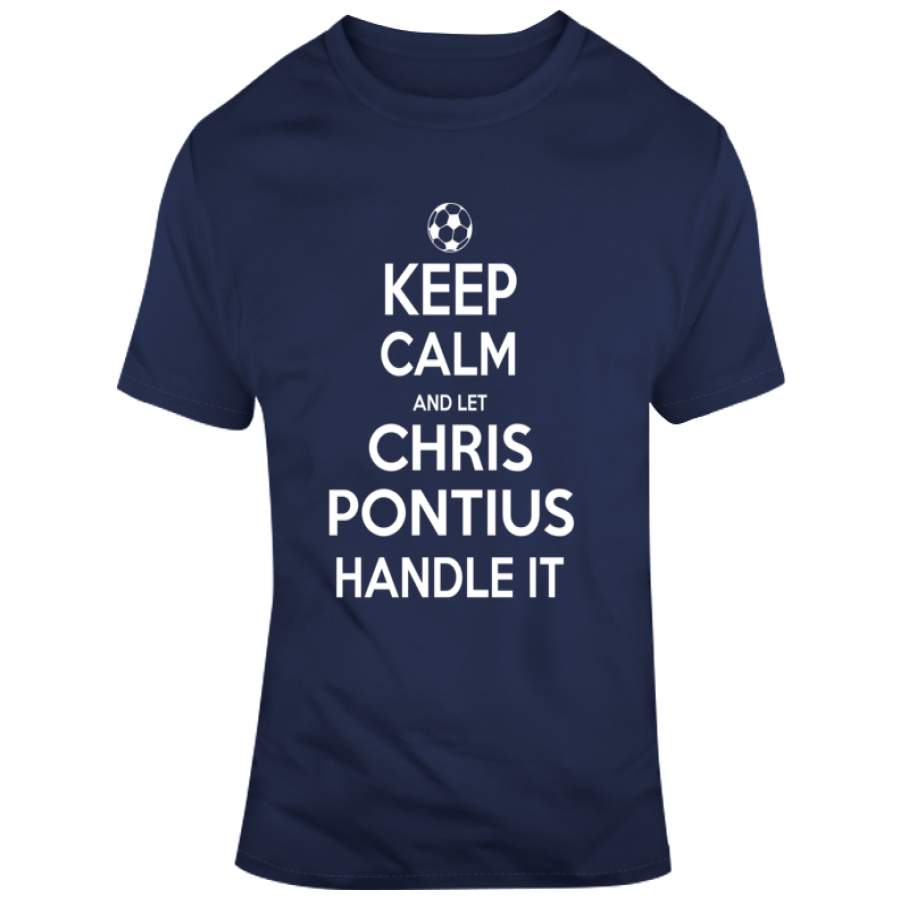 Chris Pontius Keep Calm Handle It Los Angeles Soccer T Shirt