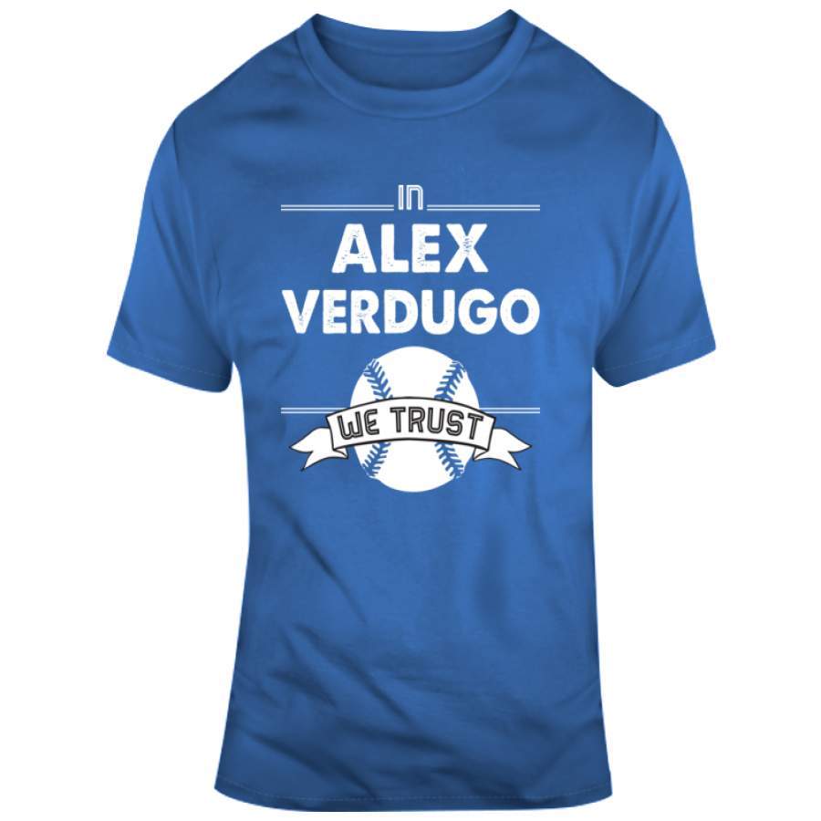 Alex Verdugo We Trust Los Angeles Baseball Fan T Shirt