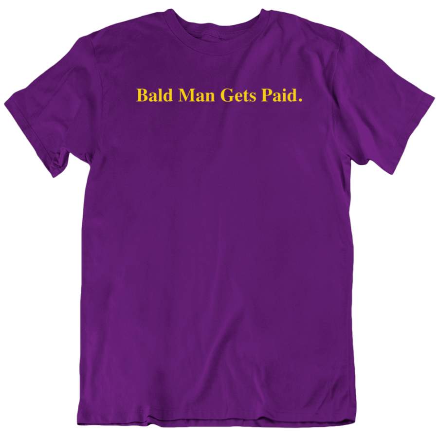 Alex Caruso Bald Man Gets Paid Los Angeles Basketball Fan v2 T Shirt