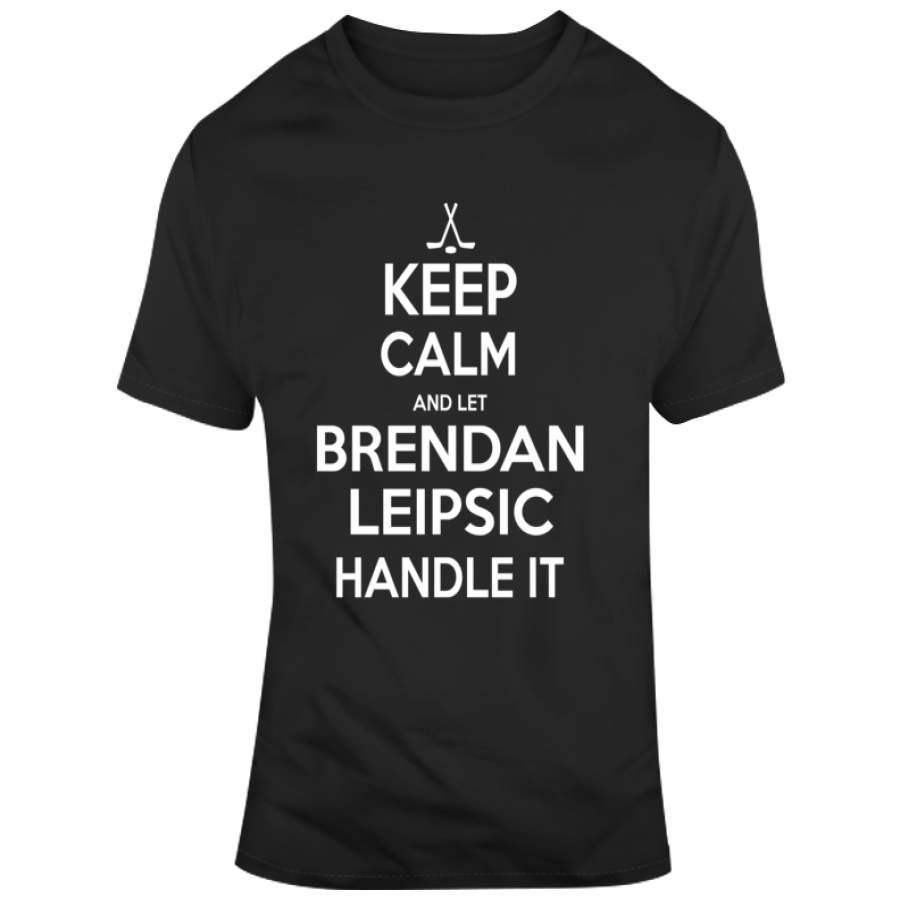 Brendan Leipsic Keep Calm Handle It Los Angeles Hockey T Shirt