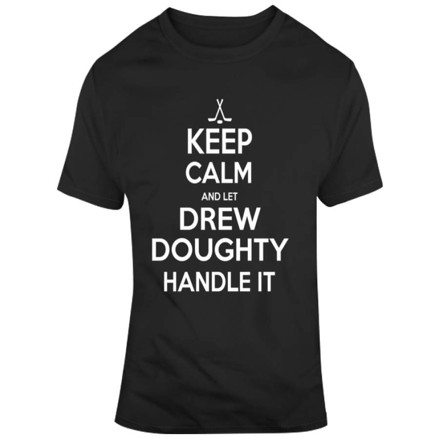 Drew Doughty Keep Calm Handle It Los Angeles Hockey T Shirt