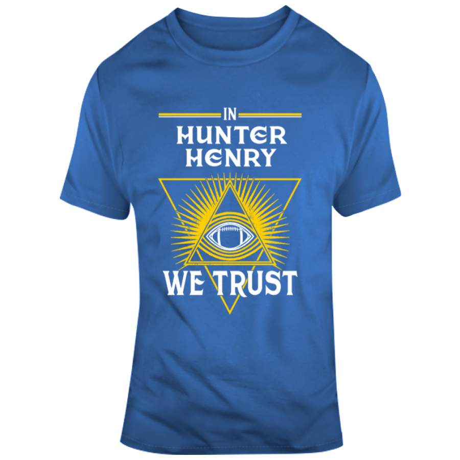 Hunter Henry We Trust Los Angeles Football Fan T Shirt