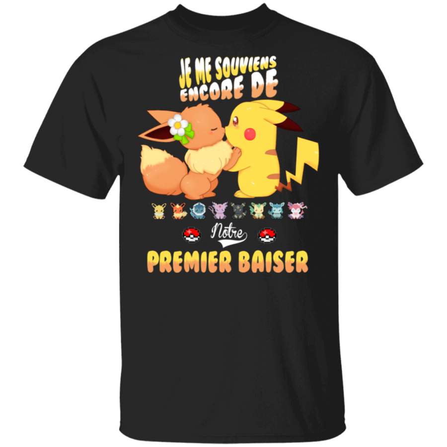 Pokemon Je Me Souviens Encore De Notre Premier Baiser Shirt