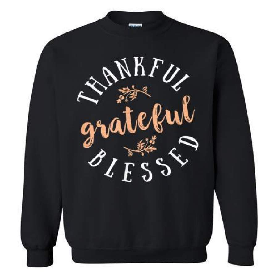 Thankful Grateful and Blessed Sweatshirt