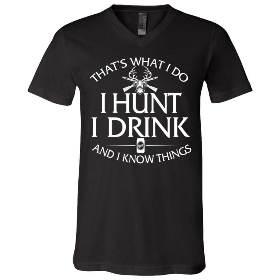 Hunting T shirt That’s what I do I hunt I drink Unisex V-Neck