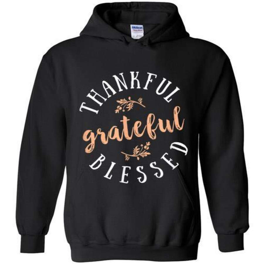 Thankful Grateful and Blessed Hoodie