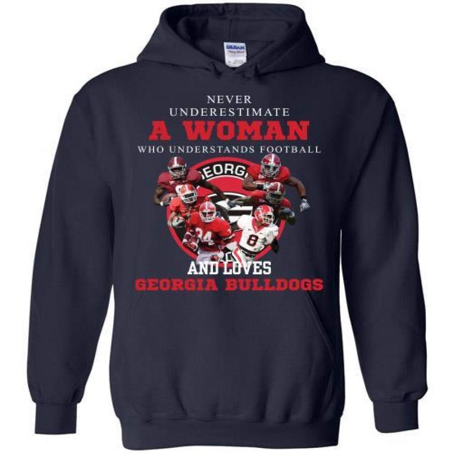 Never Underestimate A Woman Who Understands Football And Loves Georgia Bulldogs Hoodie