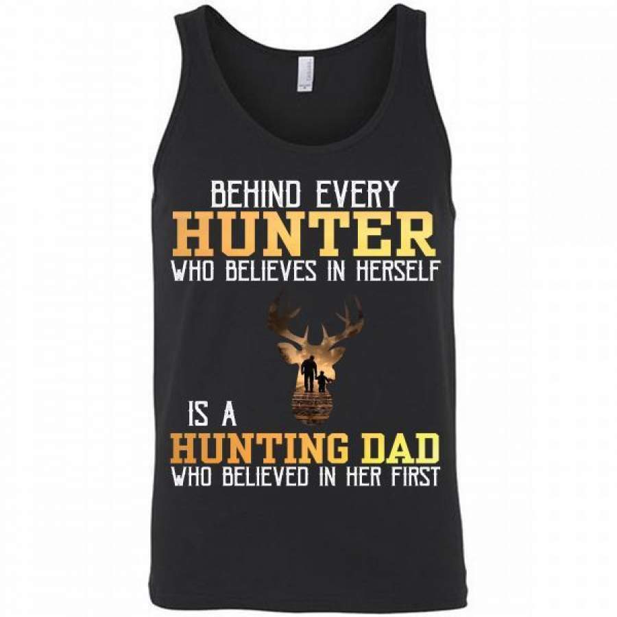 Behind Every Hunter Who Believes In Herself Is A Hunting Dad Tank Top