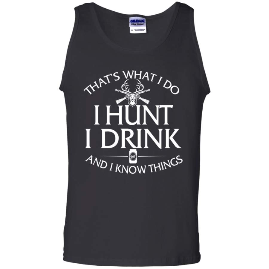 Hunting T shirt That’s what I do I hunt I drink Tank Top