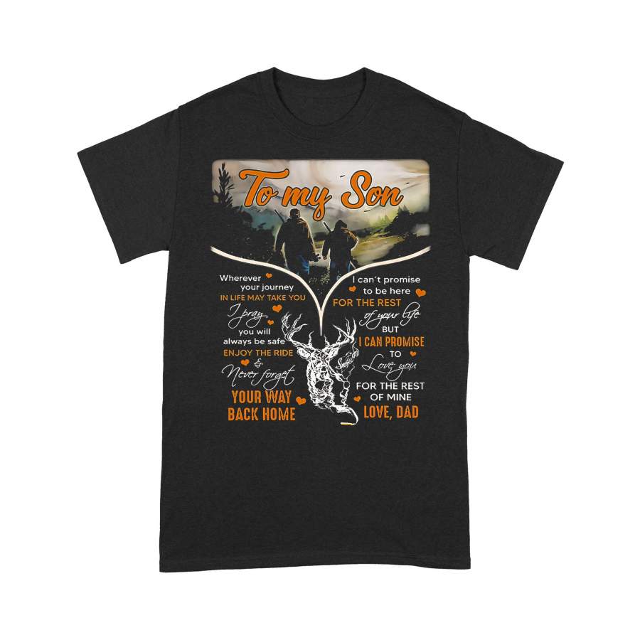 Deer Hunting Dad To My Son I Can Promise To Love You For The Rest Of Mine T-Shirt