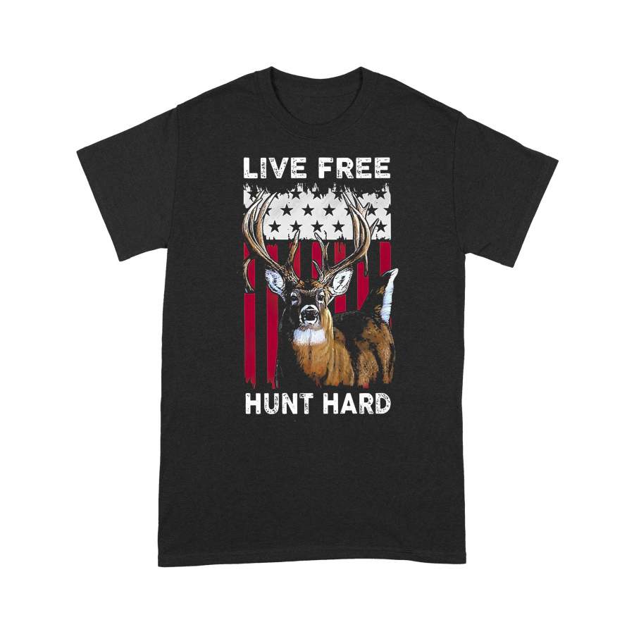 Deer Hunting Live Free Hunt Hard T-shirt