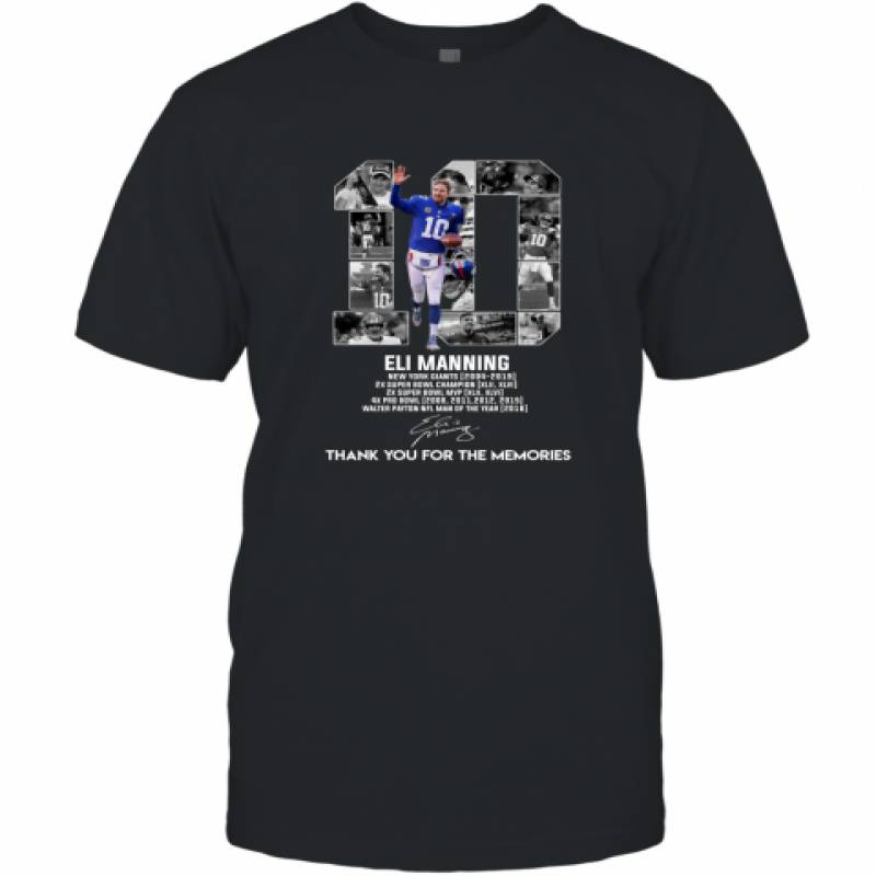 10 Eli Manning New York Giants 2004 2019 thank you for the memories signature shirt T-Shirt