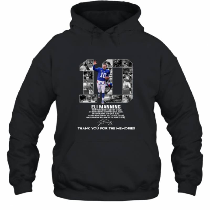 10 Eli Manning New York Giants 2004 2019 thank you for the memories signature shirt Hoodie