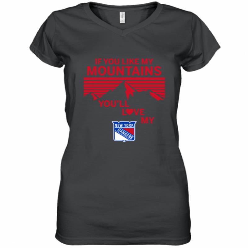 If You Like My Mountains You'll Love My New York Rangers shirt Women's V-Neck T-Shirt