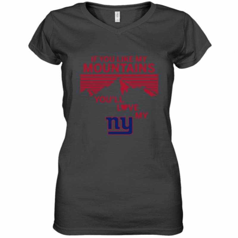 If You Like My Mountains You'll Love My New York Giants shirt Women's V-Neck T-Shirt