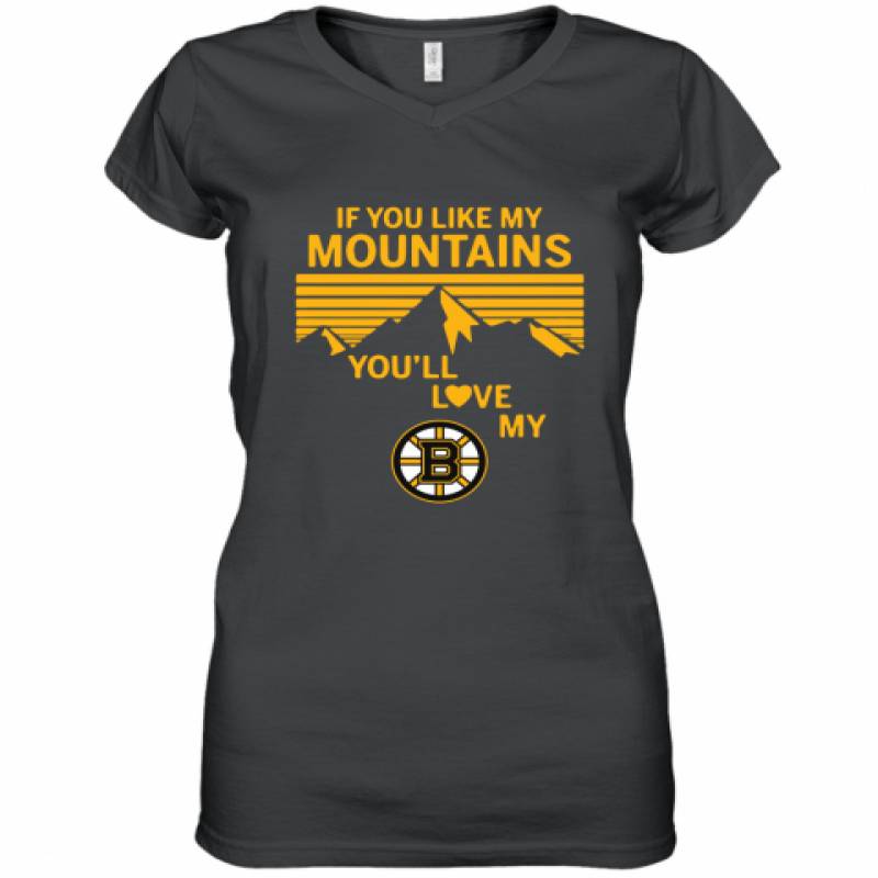 If You Like My Mountains You'll Love My Boston Bruins shirt Women's V-Neck T-Shirt