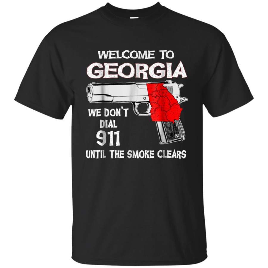 Welcome to Georgia We Don’t Dial 911 Shirt