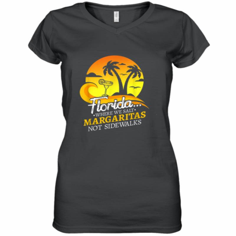 Florida Salt Margaritas Not Sidewalks Winter Holiday Beach shirt Women's V-Neck T-Shirt