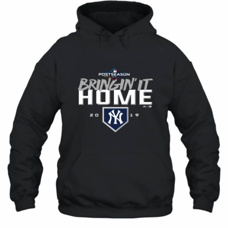 Bringin' It Home New York Yankees Postseason 2019 shirt Hoodie