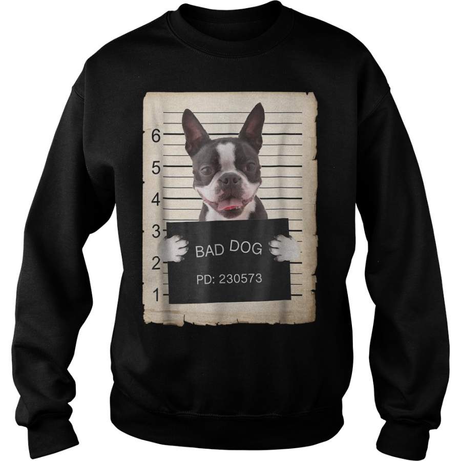 Boston terrier dog mug shot bad dog Sweatshirt