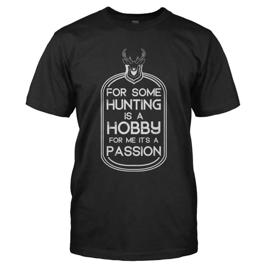 Hunting is a Passion – T Shirt