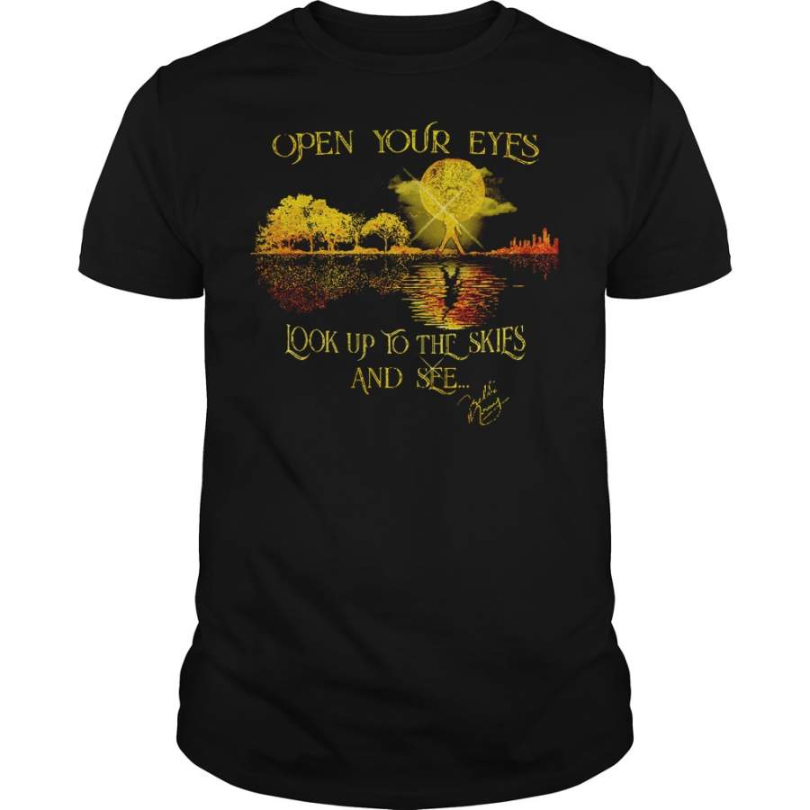 Freddie Mercury signature open your eyes look up to the skies and see T-Shirt