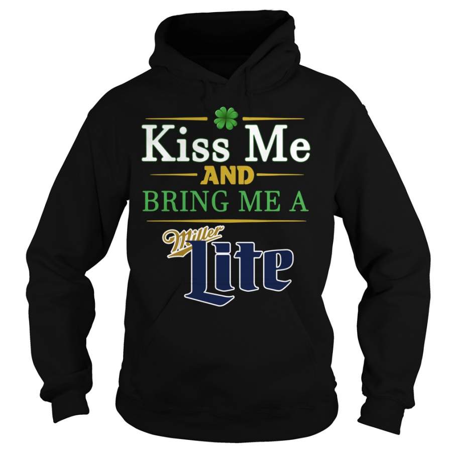 Kiss me and bring me a Miller Lite St. Patrick’s Day Hoodie