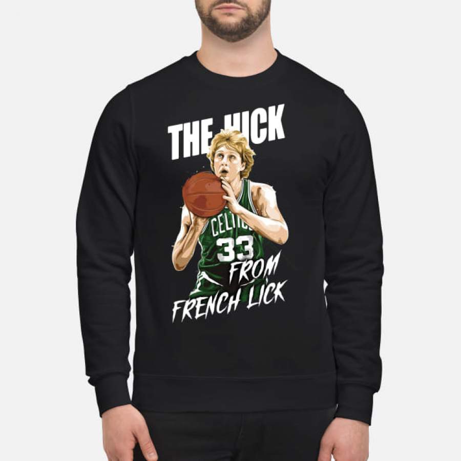 Larry Bird Boston Celtics the hick from French lick Sweatshirt