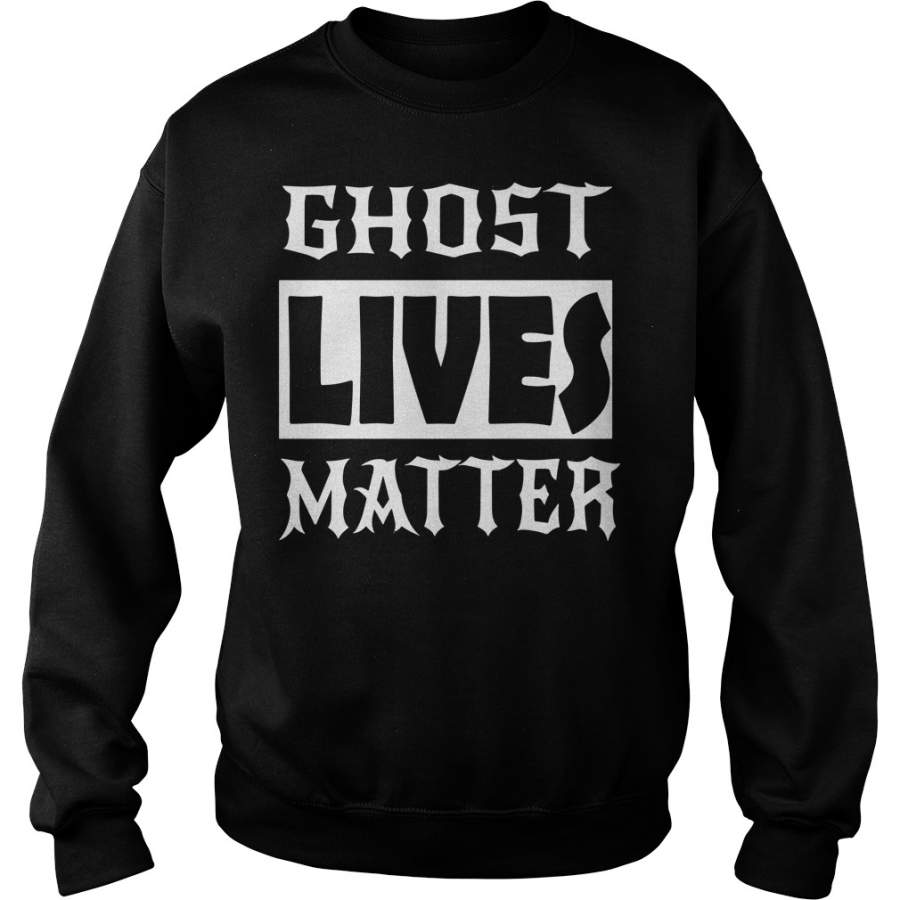 Ghost lives matter Sweatshirt