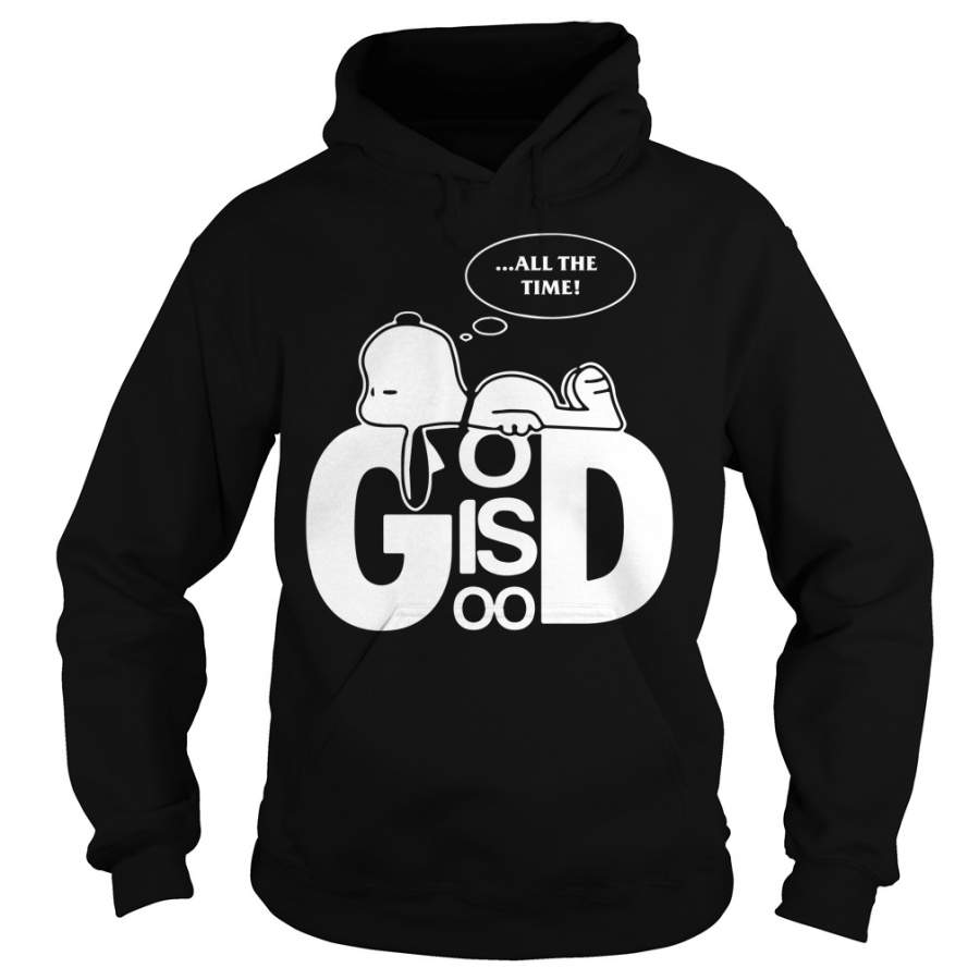 All the time god is good Snoopy Hoodie