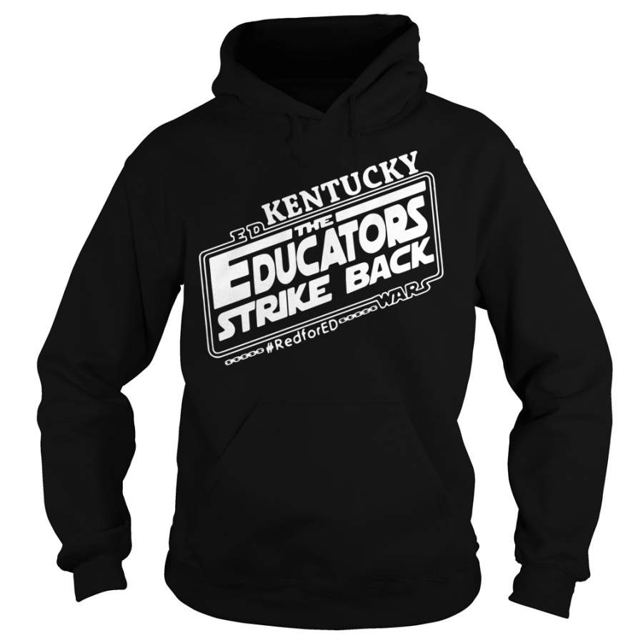 Kentucky ED the Educators strike back war RedForEd Hoodie