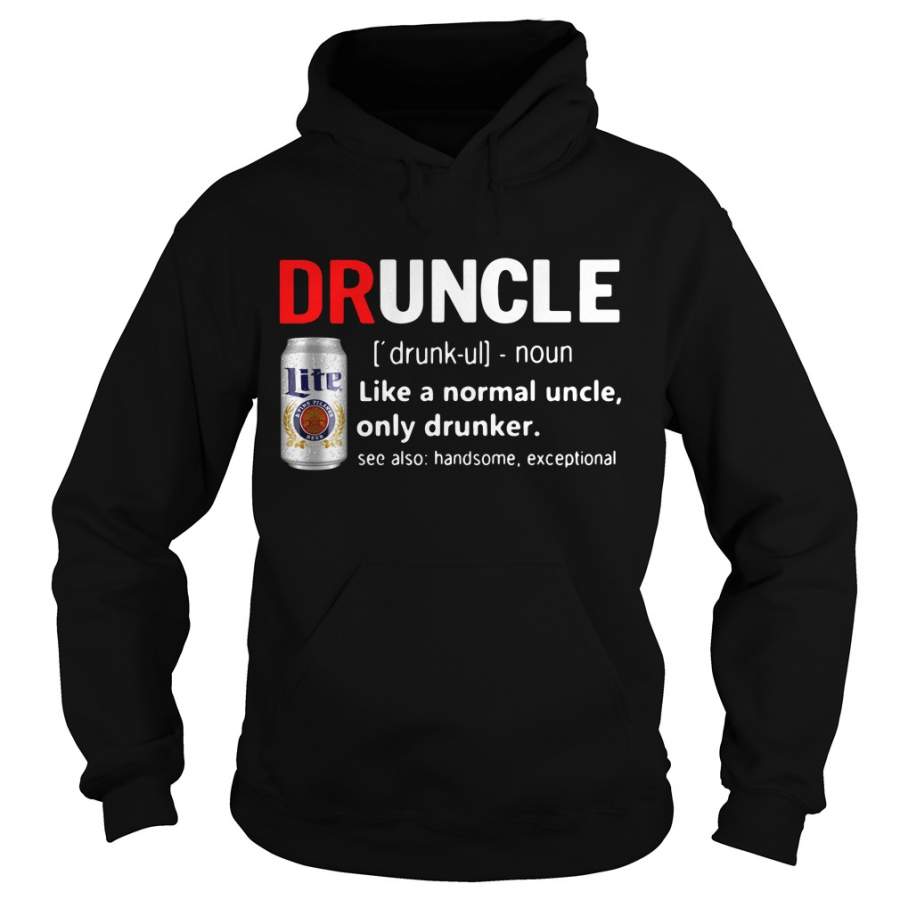 Druncle Miller Lite Definition Meaning like a normal uncle only drunker Hoodie