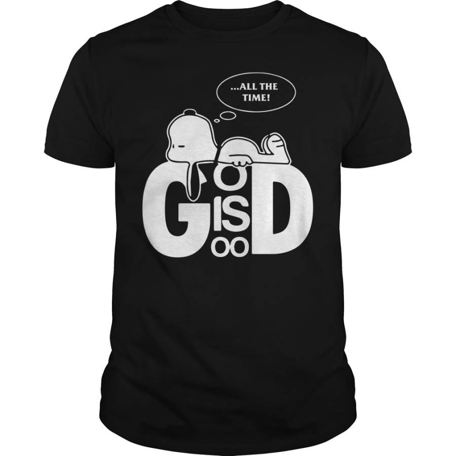 All the time god is good Snoopy T-Shirt