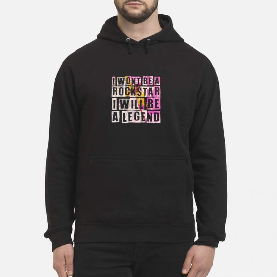 I Won’t be a Rockstar I will be a Legend Mercury Funny Hoodie