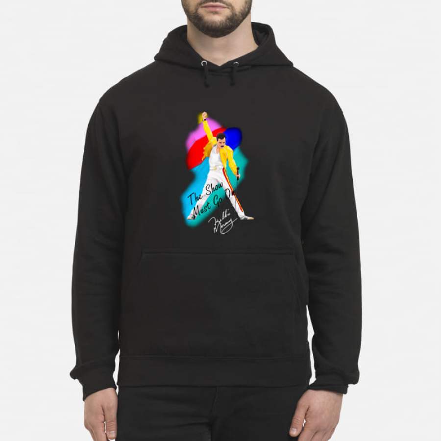 Freddie Mercury Queen The Show Must Go On Hoodie