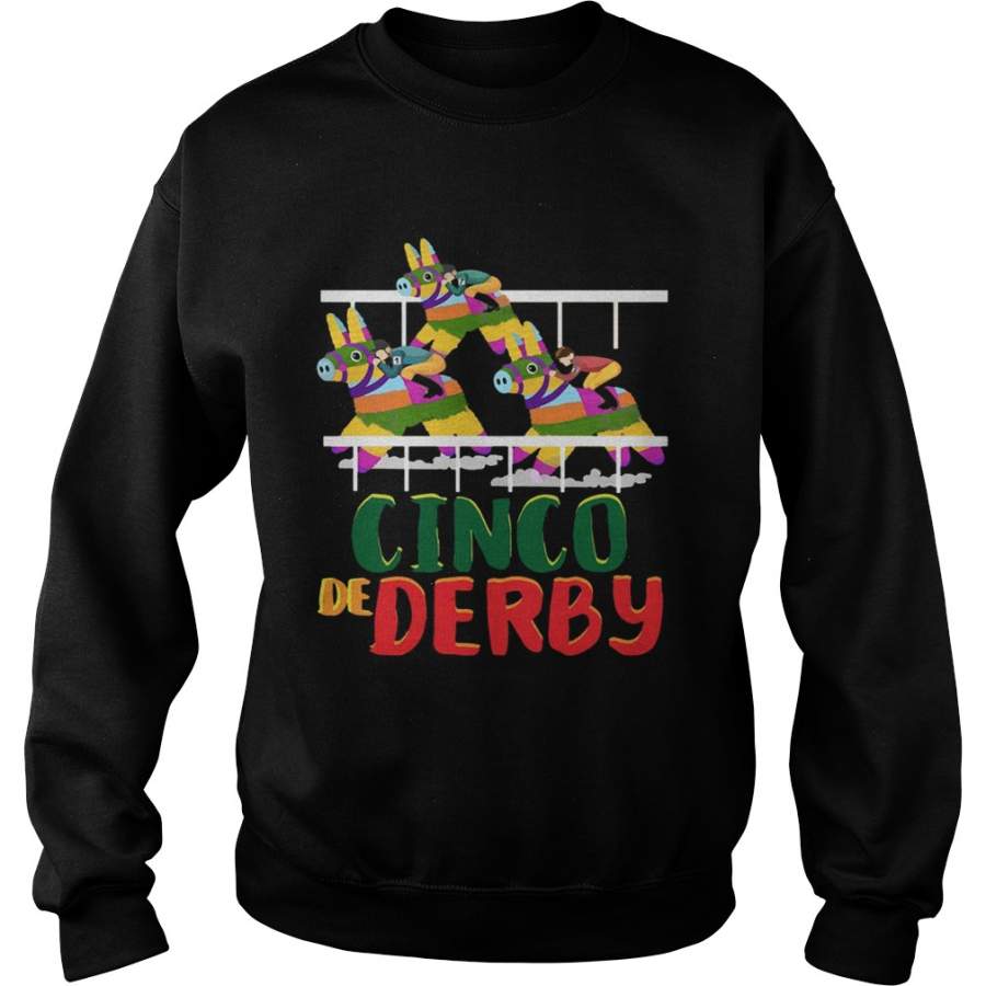 Cinco De Derby Kentucky Funny Colorful Gift Sweatshirt