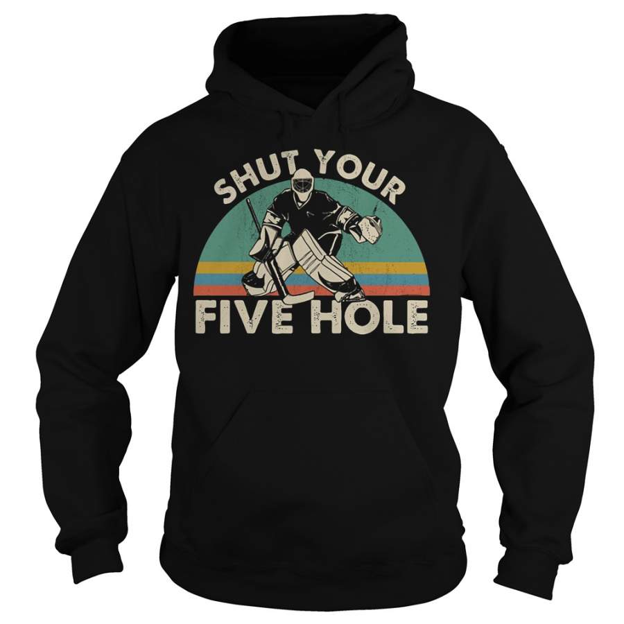 Hockey shut your five hole vintage Hoodie