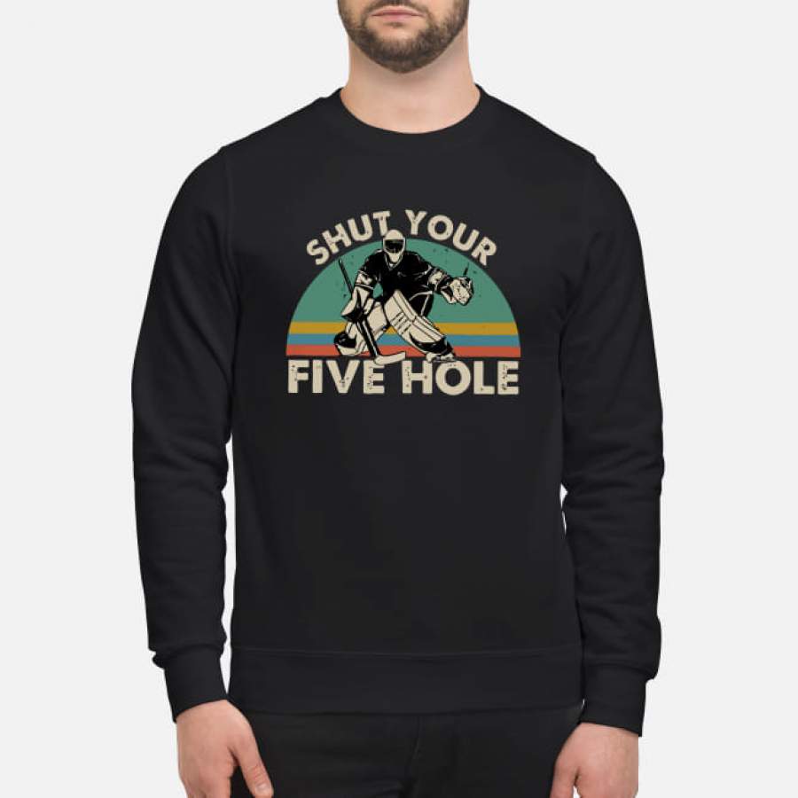 Hockey shut your five hole Vintage Sweatshirt