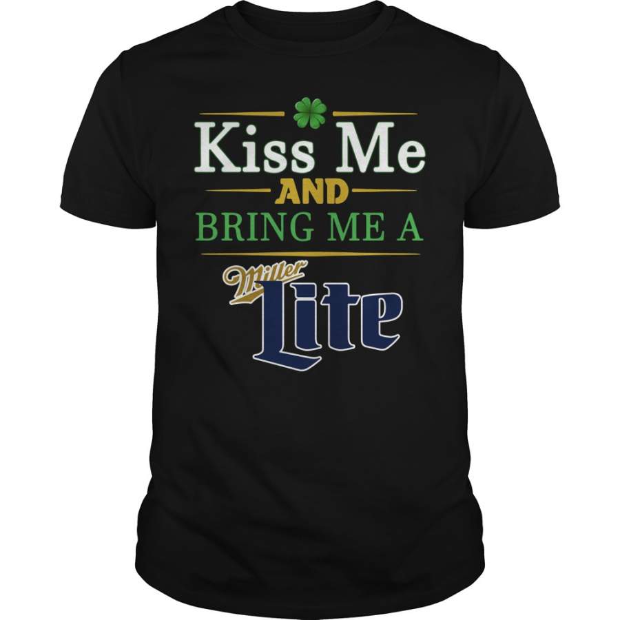 Kiss me and bring me a Miller Lite St. Patrick’s Day T-Shirt