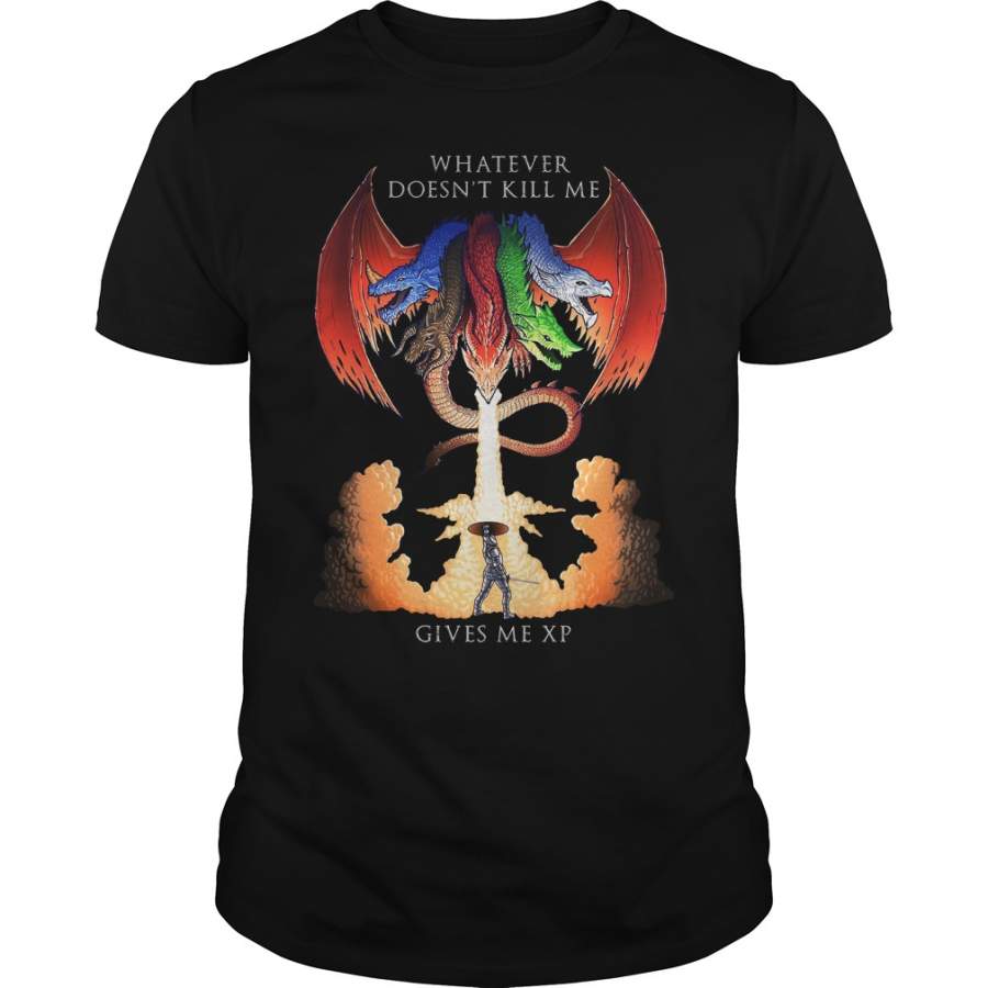 Five Headed Dragon whatever doesn’t kill me give me XP – T-Shirt