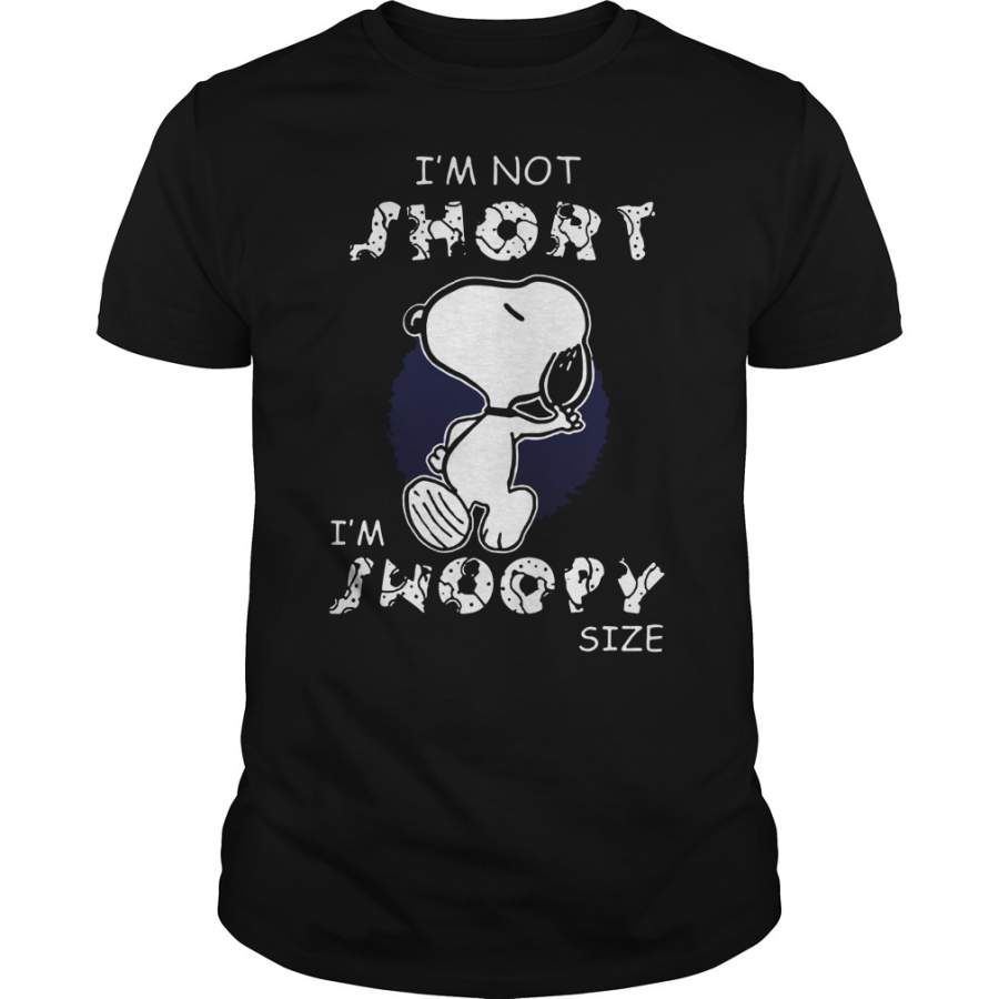 I’m not short I’m Snoopy size T-Shirt