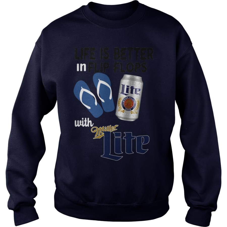 Life is better in flip flops with Miller Lite Sweatshirt