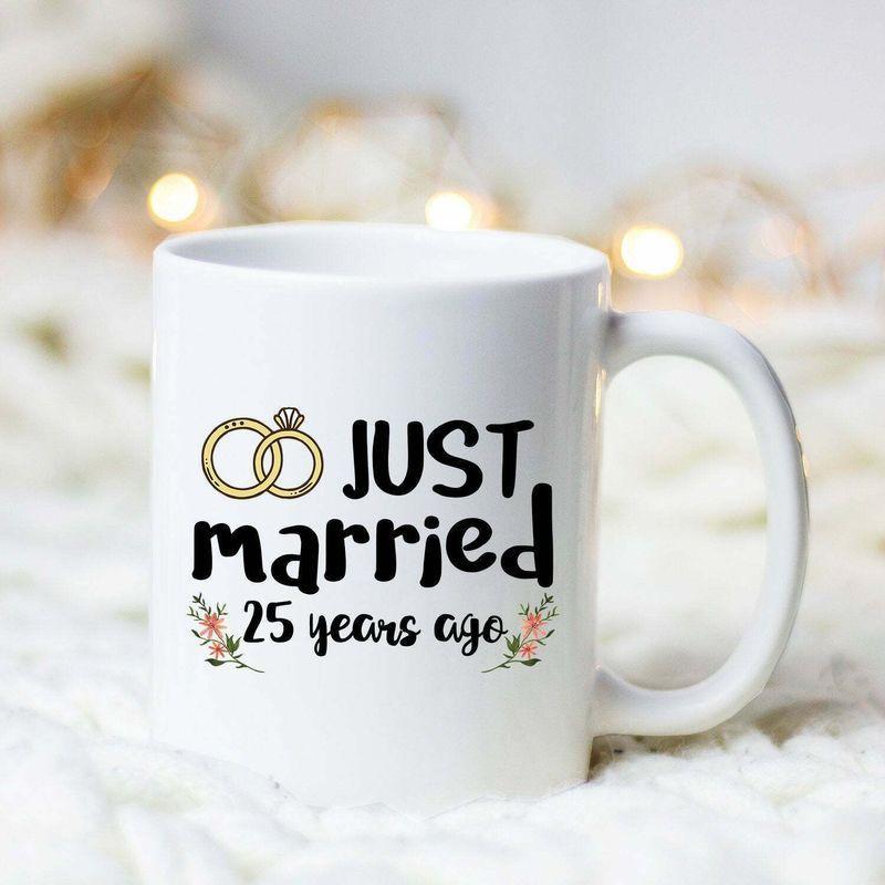 Just Married 25 Years Ago 25th Anniversary Twenty Five Years Mug White Ceramic 11-15oz Coffee Tea Cup