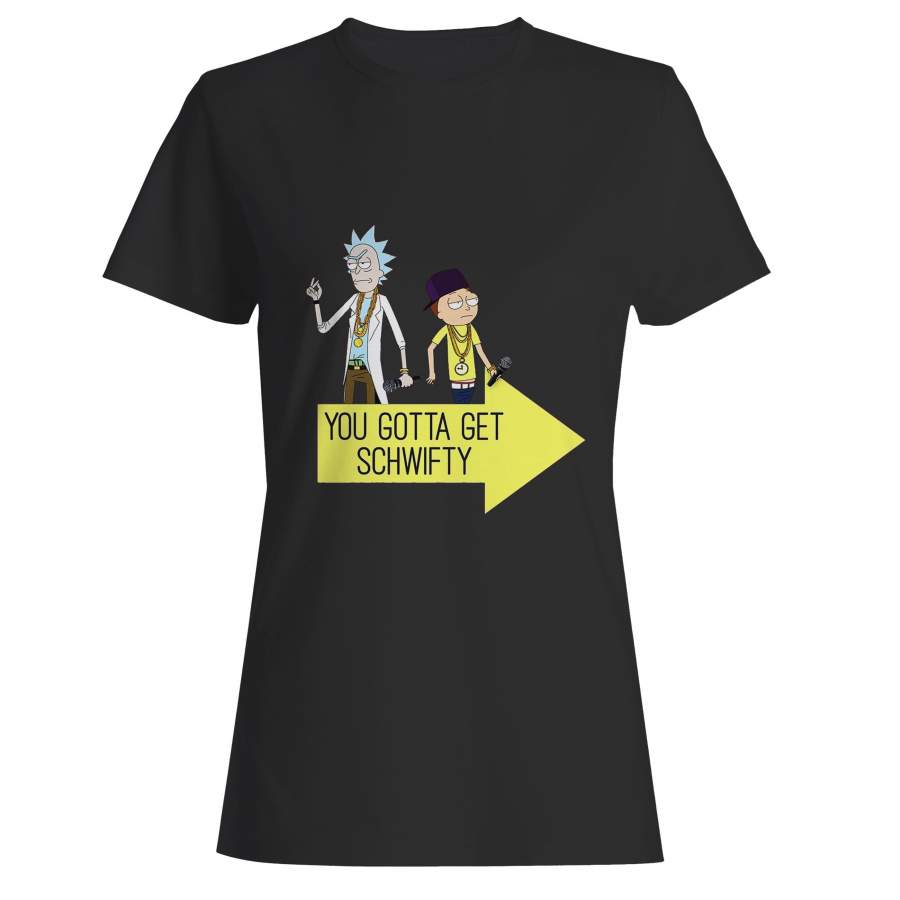 Rick And Morty Shirt Get Schwifty Go Woman’s T-Shirt