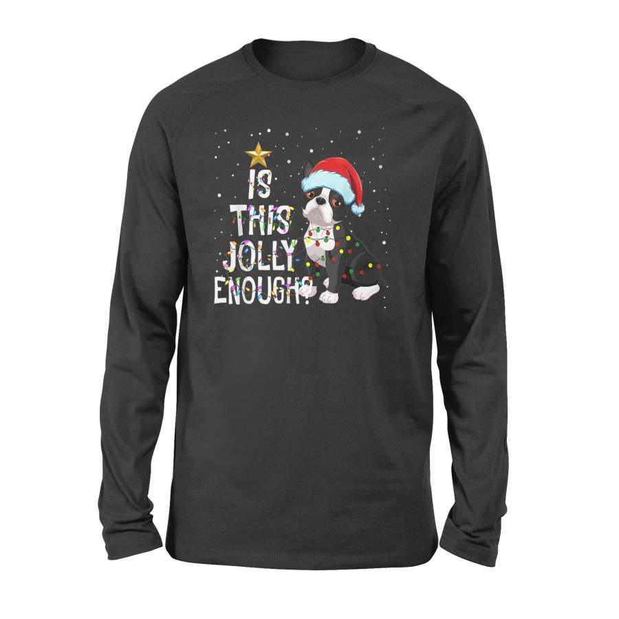 Merry Christmas Is this jolly enough Boston santa funny T-Shirt – Standard Long Sleeve