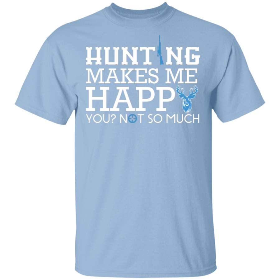 Hunting Makes Me Happy T-Shirt