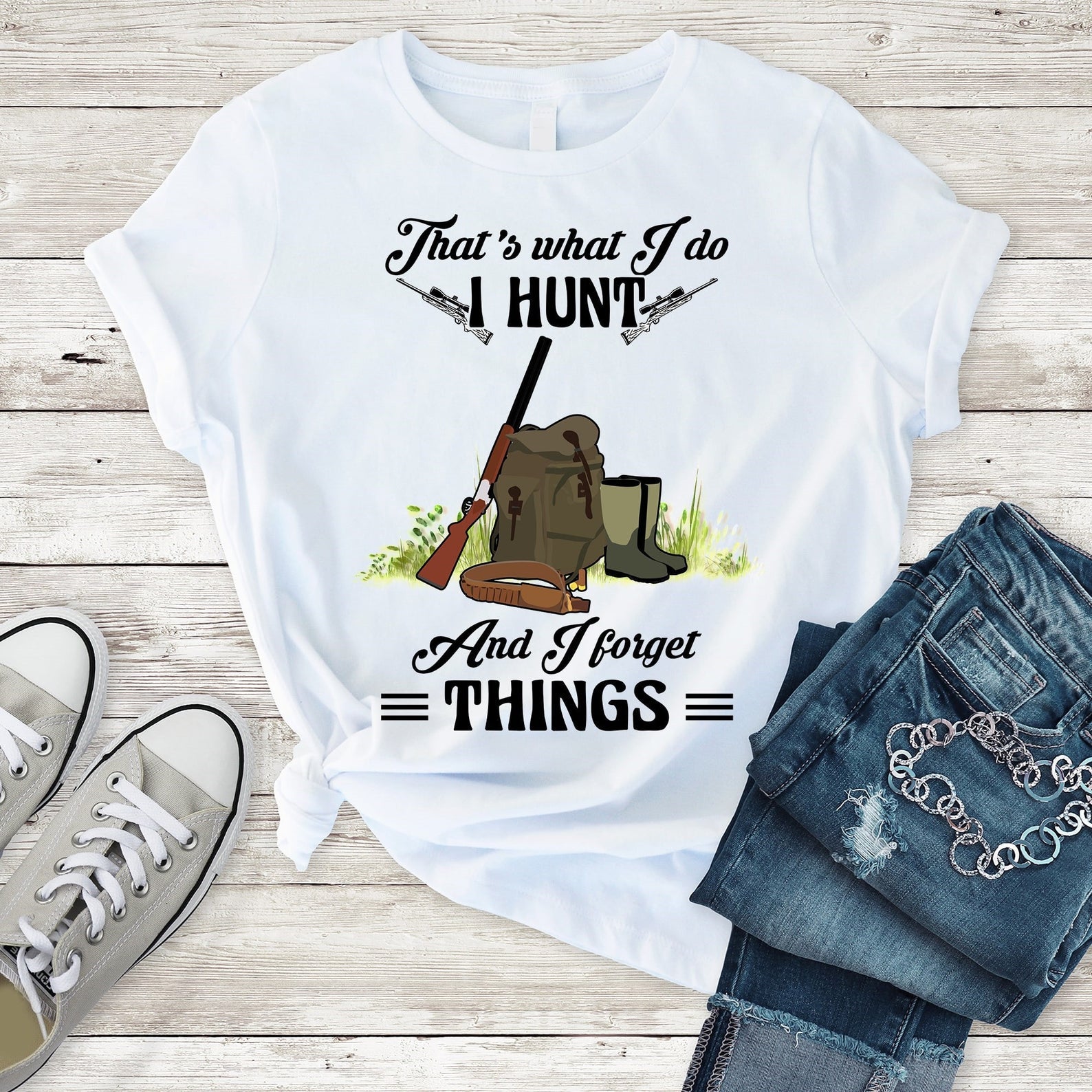 That??s What I Do I Hunt And I Forget Things Cute Hunting T-Shirt, Best Gift Shirt For Who Loves Hunting, Girls Women Tee Shirt