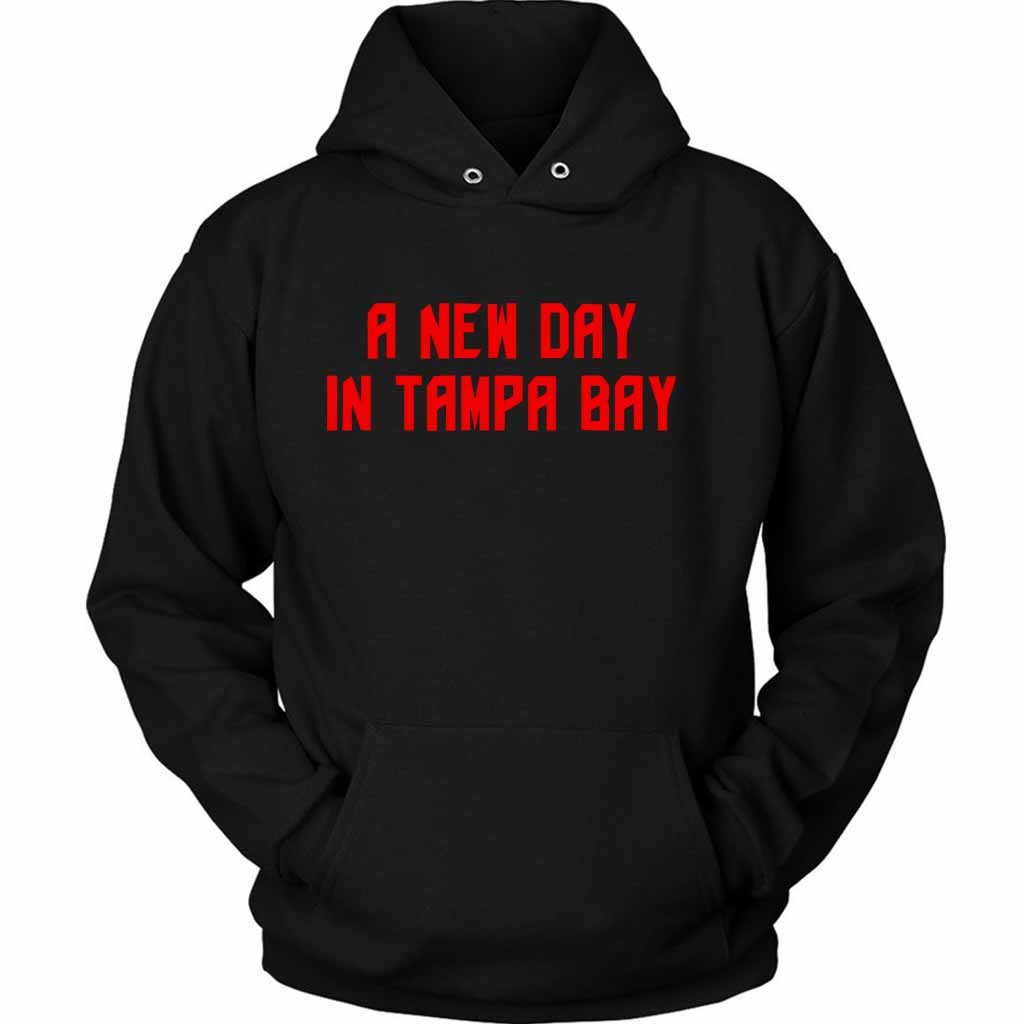 A New Day In Tampa Bay Buccaneers Football Unisex Hoodie