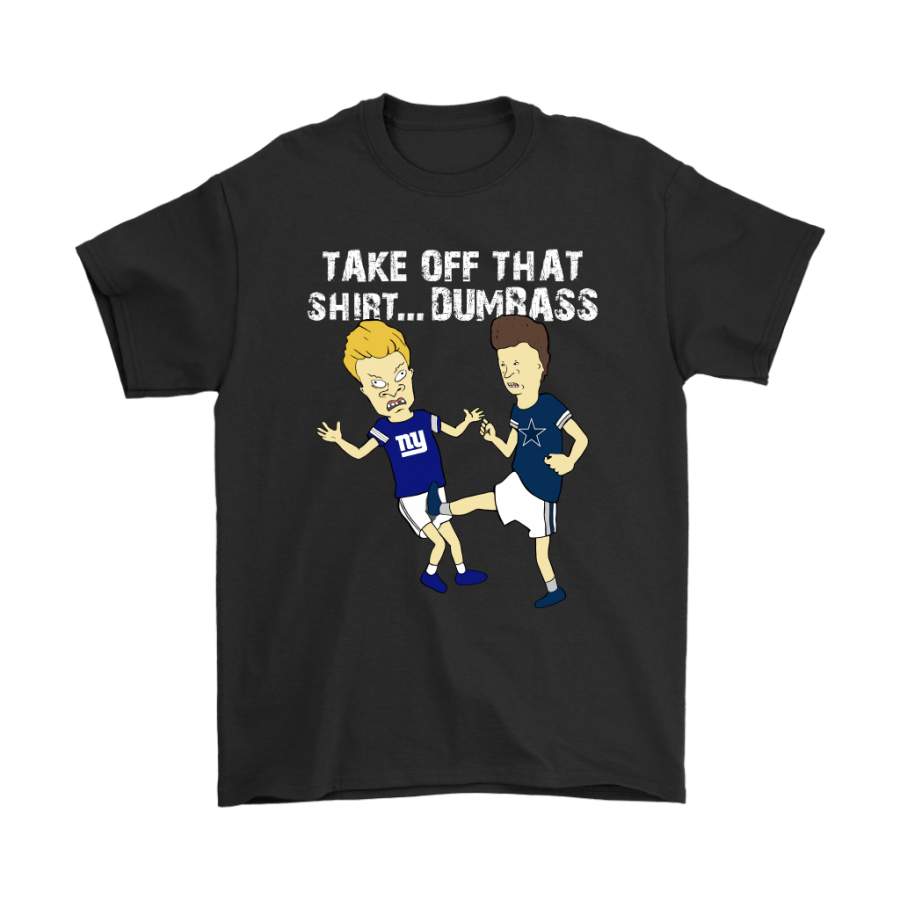 Take Off That Shirt Dumbass Beavis Butt-Head Dallas Cowboys Shirts