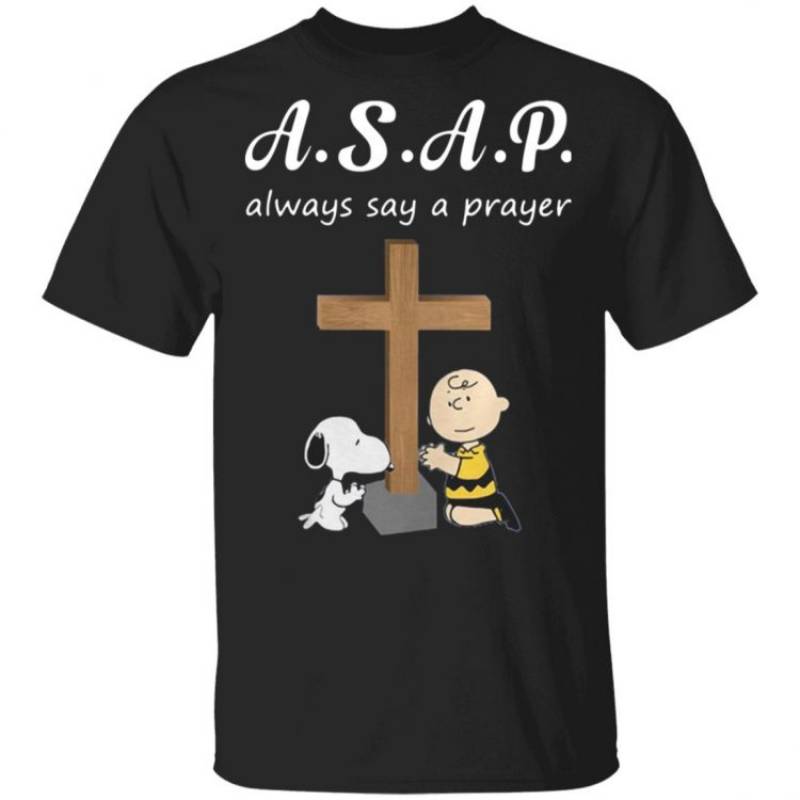 ASAP always say a prayer snoopy and charlie brown T Shirt